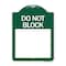 Signmission Do Not Block Custom No Parking Text Here, Green & White Aluminum Sign, 24" L, 18" H, GW-1824-24579 A-DES-GW-1824-24579 - alternate 1